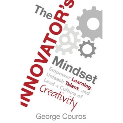 The Innovators Mindset - A Professional Development Book for the Ages